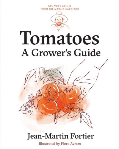 Tomatoes_the Growers Guide for The Market Gardener Tomatoes A Grower's Guide